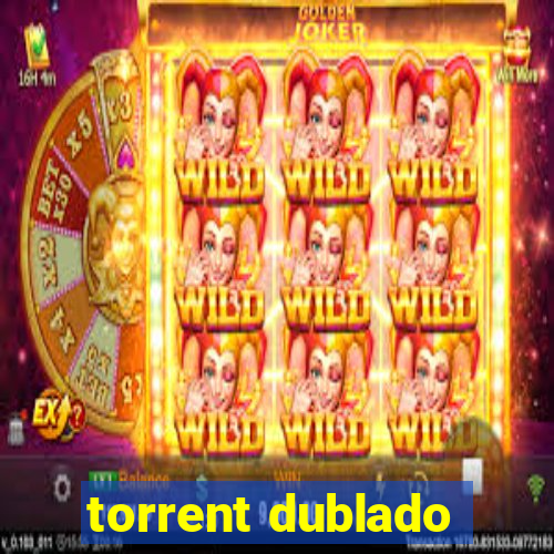 torrent dublado